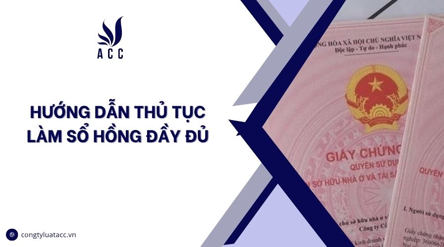 Hướng dẫn thủ tục làm sổ hồng đầy đủ