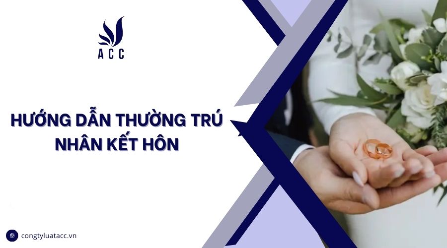 Hướng dẫn thường trú nhân kết hôn