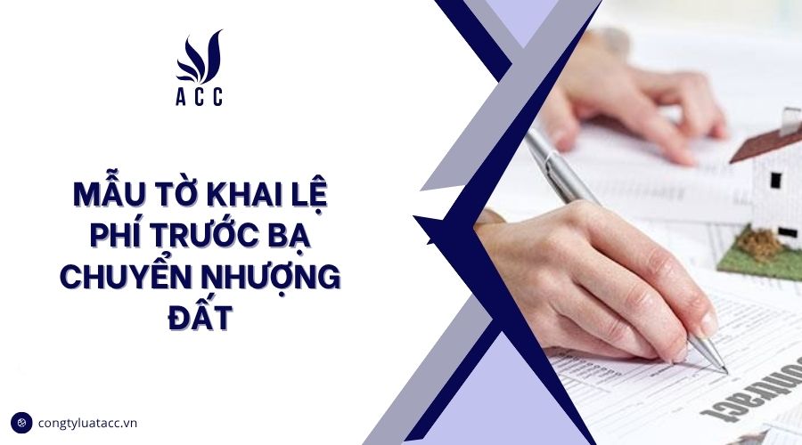 Mẫu tờ khai lệ phí trước bạ chuyển nhượng đất