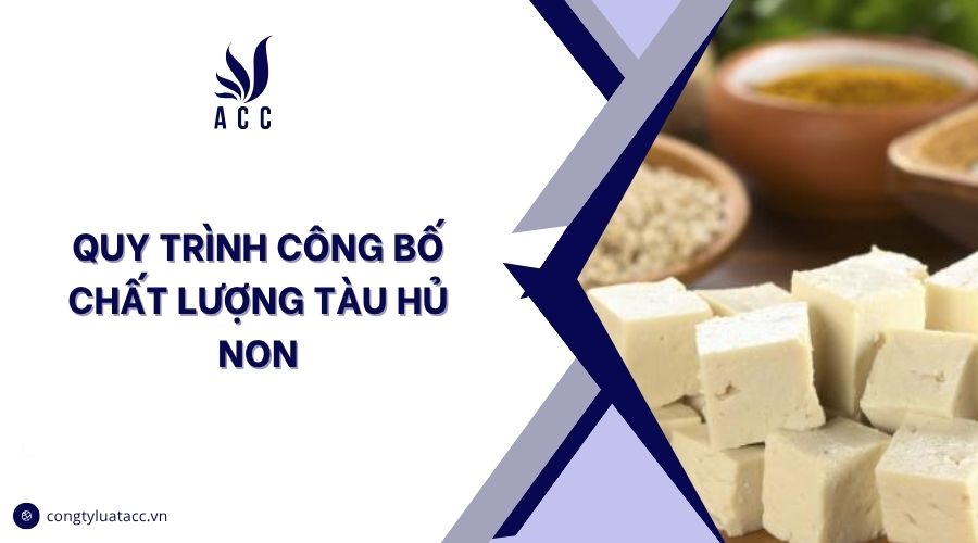 Quy trình công bố chất lượng tàu hủ non