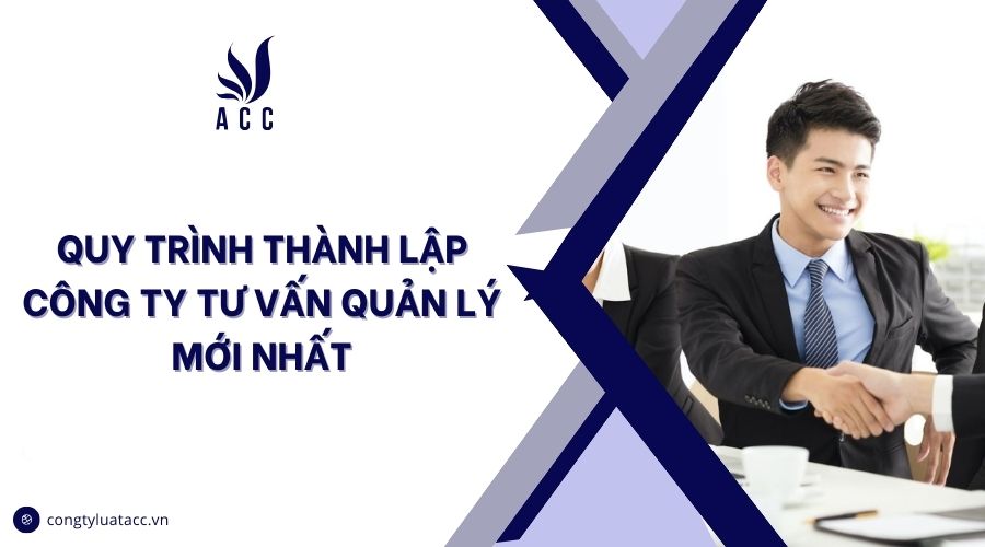 Quy trình thành lập công ty tư vấn quản lý mới nhất