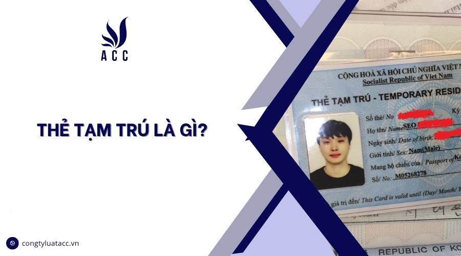 Thẻ tạm trú là gì?