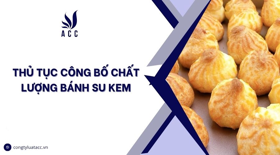 Thủ tục tự công bố bánh su kem