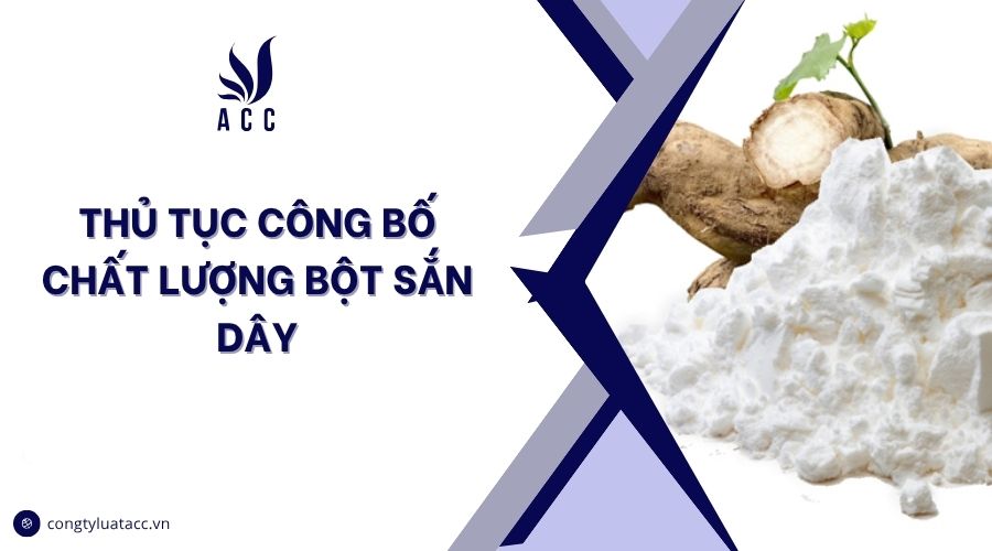 Thủ tục tự công bố bột sắn dây