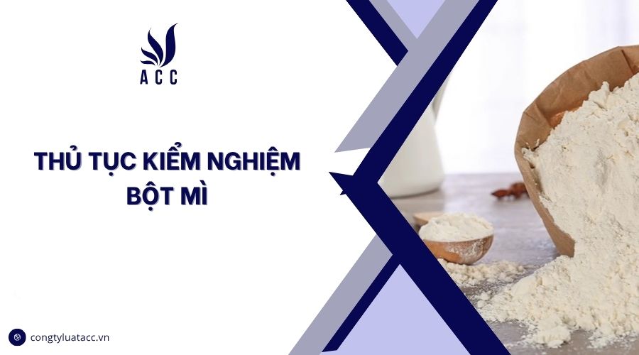 Thủ tục kiểm nghiệm bột mì