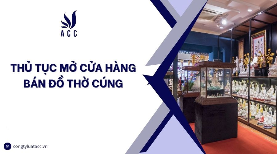 Thủ tục mở cửa hàng bán đồ thờ cúng