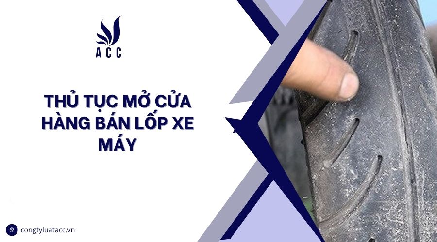 Thủ tục mở cửa hàng bán lốp xe máy