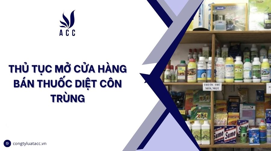 Thủ tục mở cửa hàng bán thuốc diệt côn trùng