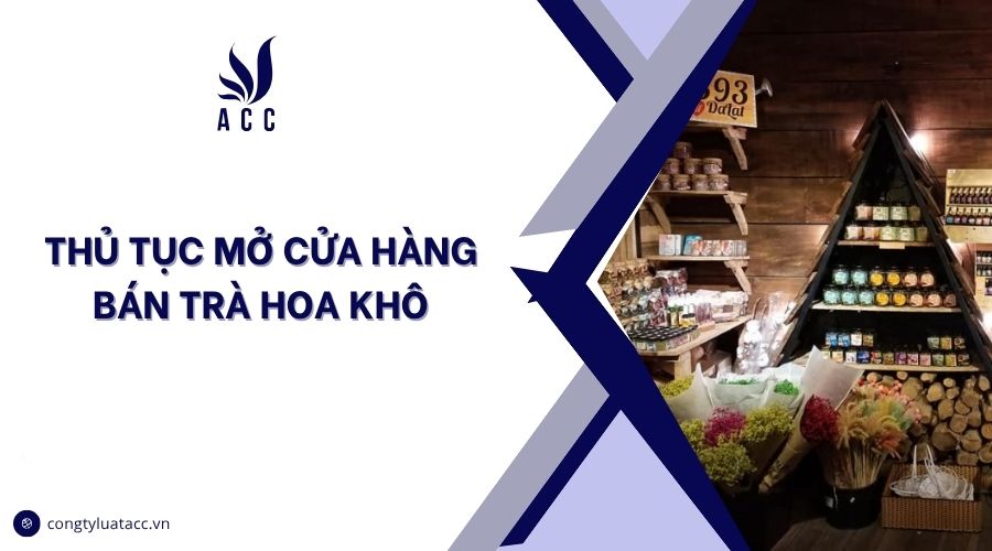Thủ tục mở cửa hàng bán trà hoa khô