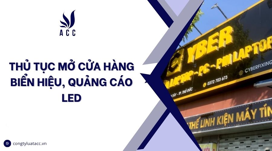 Thủ tục mở cửa hàng biển hiệu, quảng cáo led