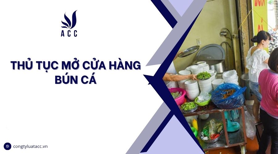 Thủ tục mở cửa hàng bún cá