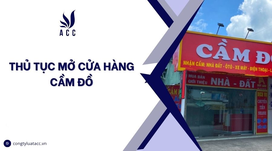 Thủ tục mở cửa hàng cầm đồ