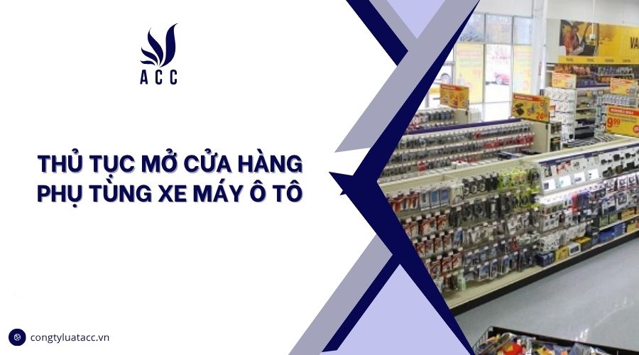 Thủ tục mở cửa hàng phụ tùng xe máy ô tô