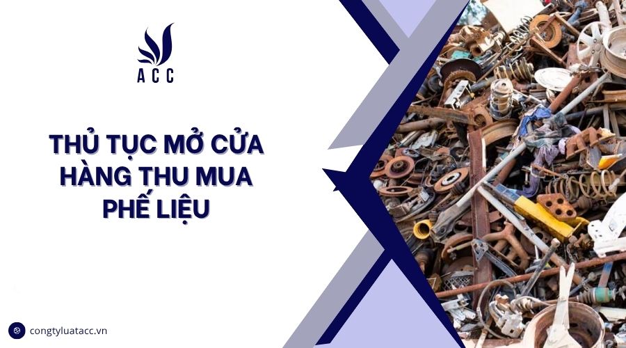 Thủ tục mở cửa hàng thu mua phế liệu