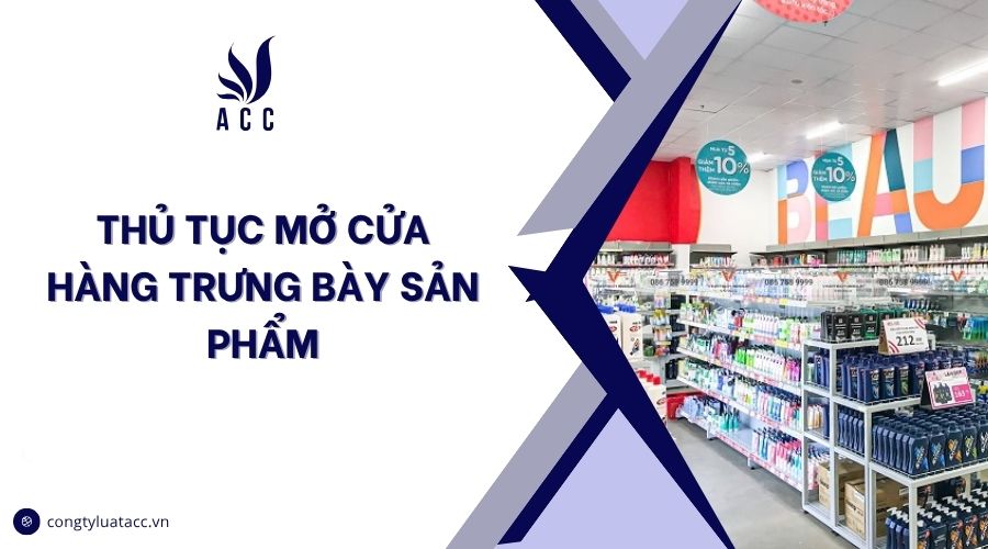 Thủ tục mở cửa hàng trưng bày sản phẩm
