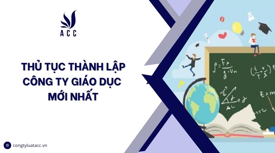 Thủ tục thành lập công ty giáo dục mới nhất