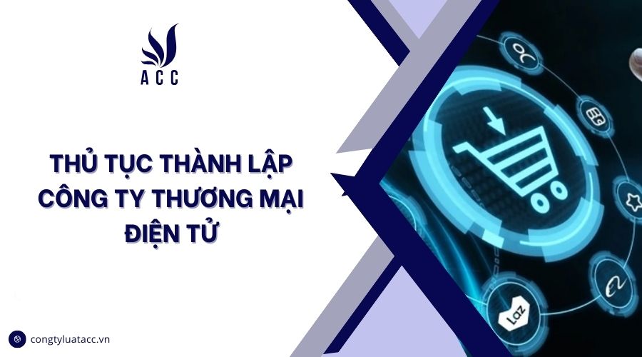 Thủ tục thành lập công ty thương mại điện tử