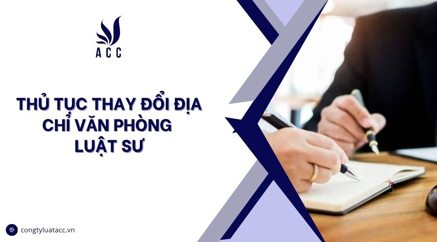 Thủ tục thay đổi địa chỉ văn phòng luật sư