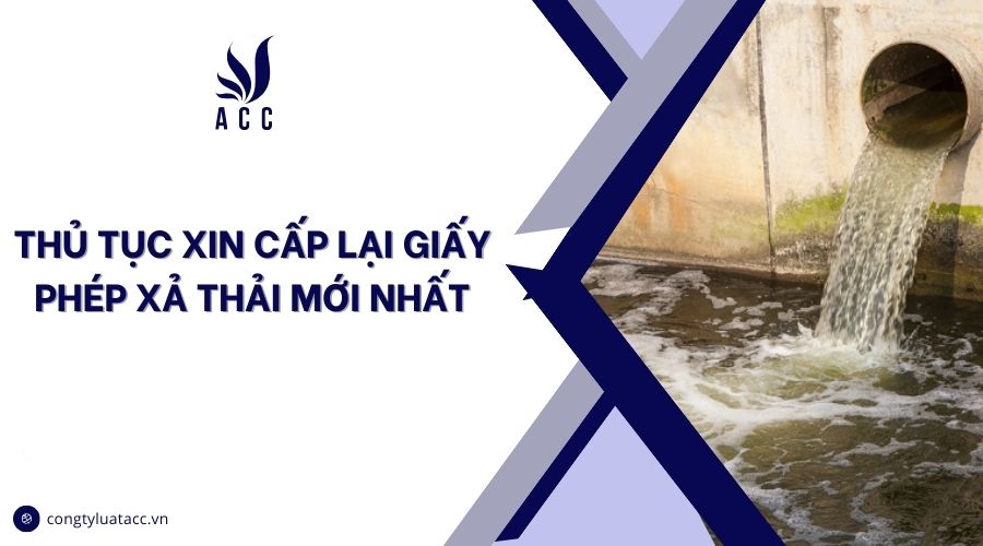 Thủ tục xin cấp lại giấy phép xả thải mới nhất