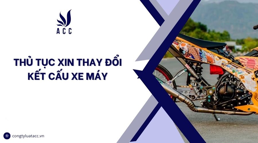 Thủ tục xin thay đổi kết cấu xe máy