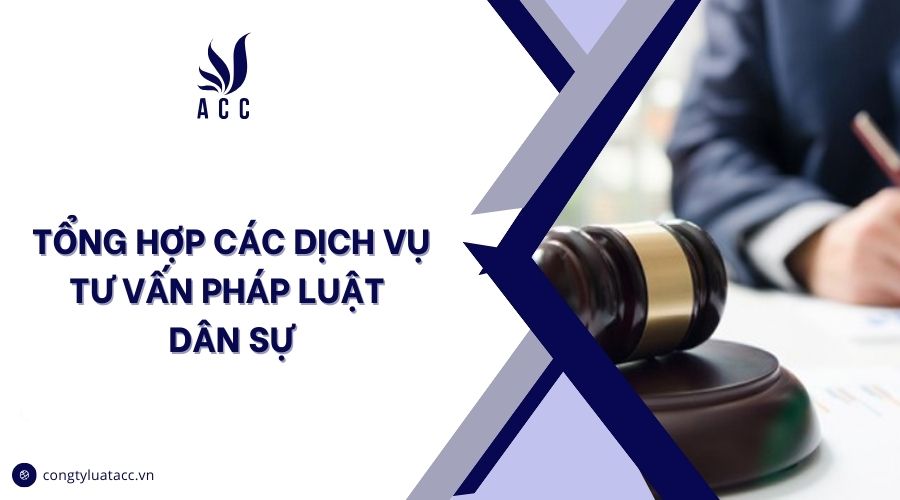 Tổng hợp các dịch vụ tư vấn pháp luật dân sự