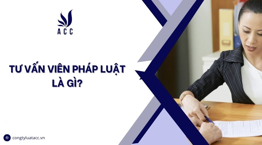Tư vấn viên pháp luật là gì?
