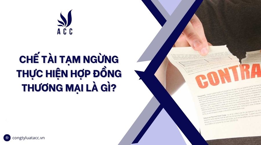 Chế tài tạm ngừng thực hiện hợp đồng thương mại là gì?