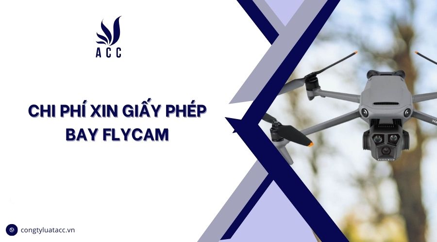 Chi phí xin giấy phép bay flycam