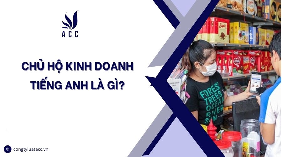 Chủ hộ kinh doanh tiếng Anh là gì?
