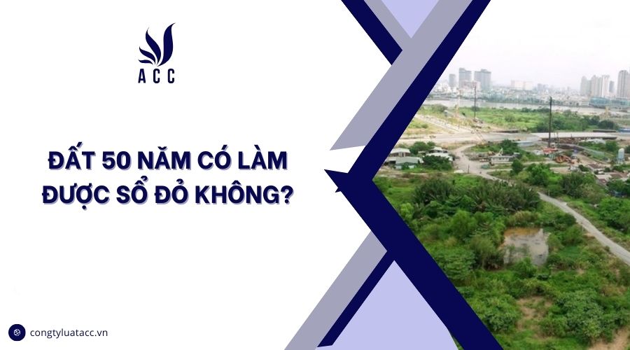 Đất 50 năm có làm được sổ đỏ không?