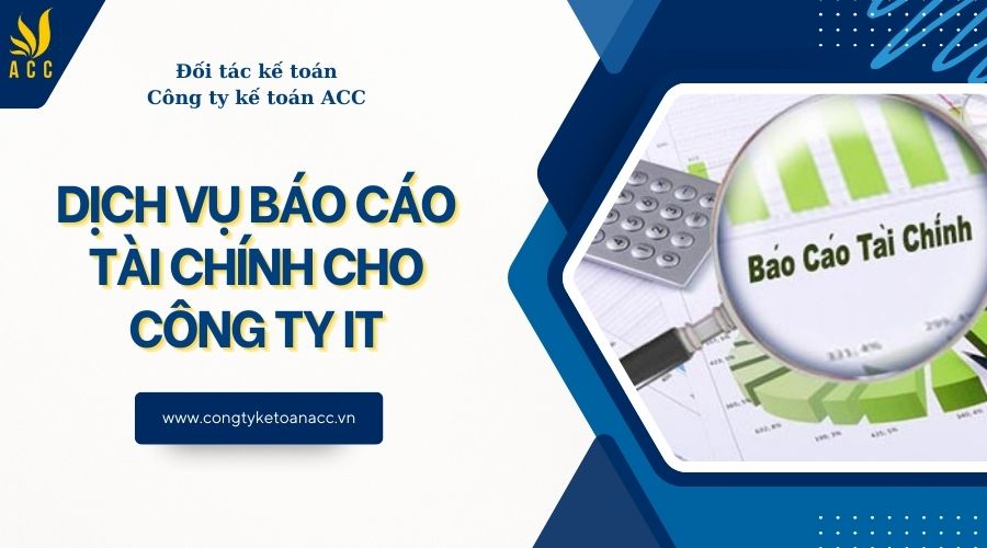 Dịch vụ báo cáo tài chính cho công ty it