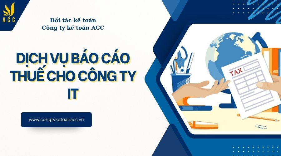 Dịch vụ báo cáo thuế cho công ty it