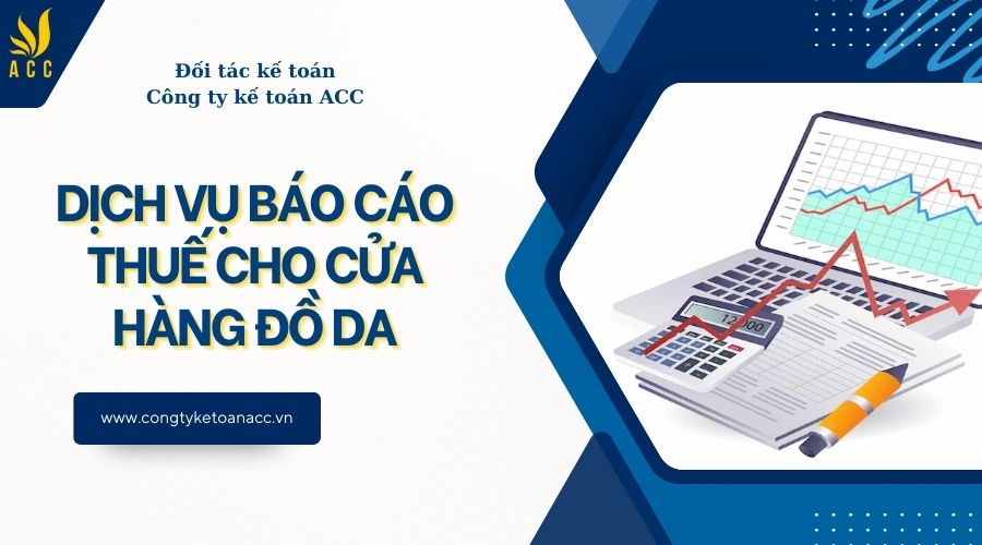 Dịch vụ báo cáo thuế cho cửa hàng yến sào