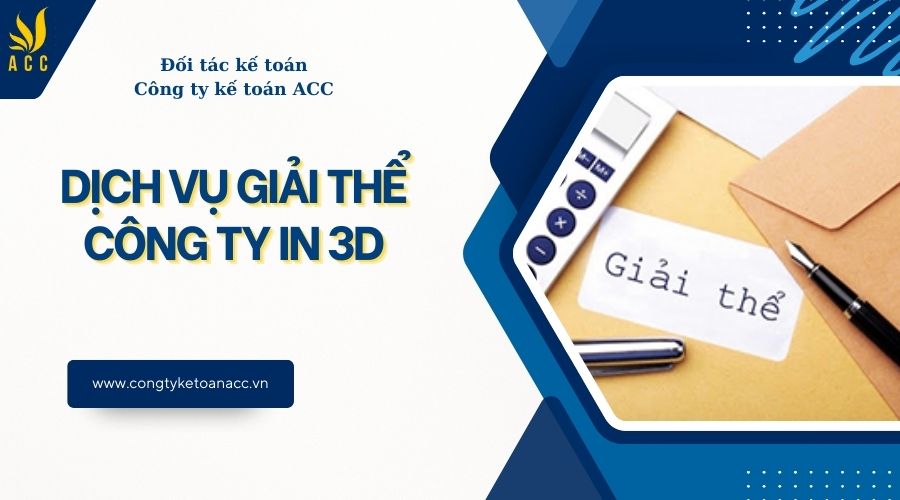 Dịch vụ giải thể công ty in 3D