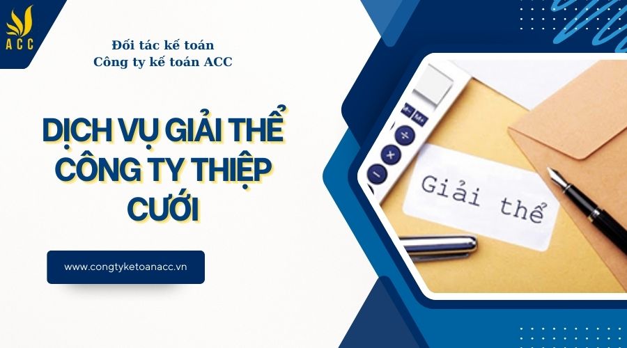 Dịch vụ giải thể công ty thiệp cưới