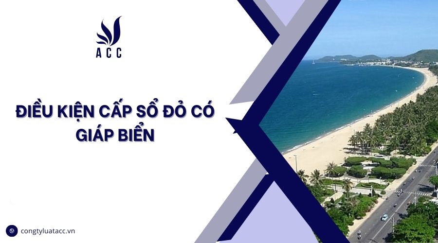 Điều kiện cấp sổ đỏ có giáp biển