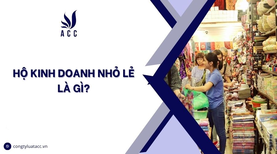 Hộ kinh doanh nhỏ lẻ là gì?