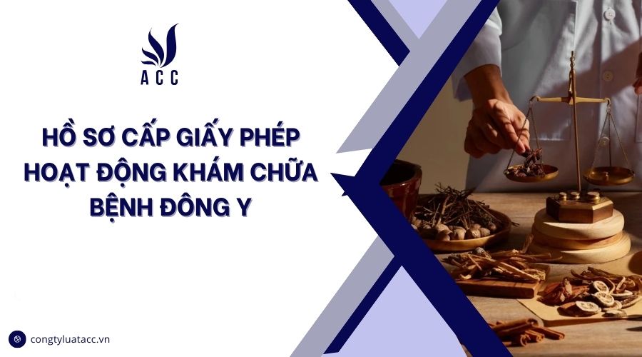 Hồ sơ cấp giấy phép hoạt động khám chữa bệnh đông y
