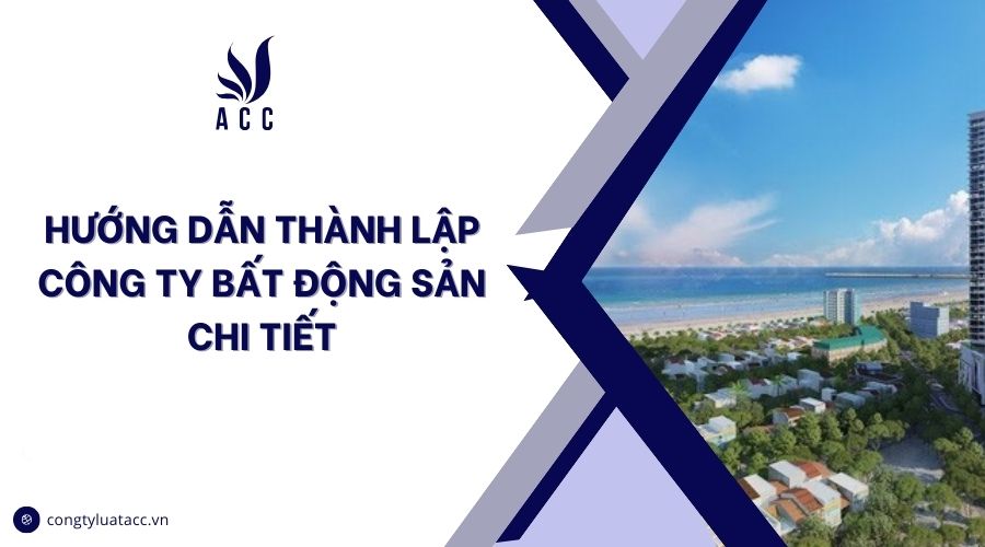 Hướng dẫn thành lập công ty bất động sản chi tiết