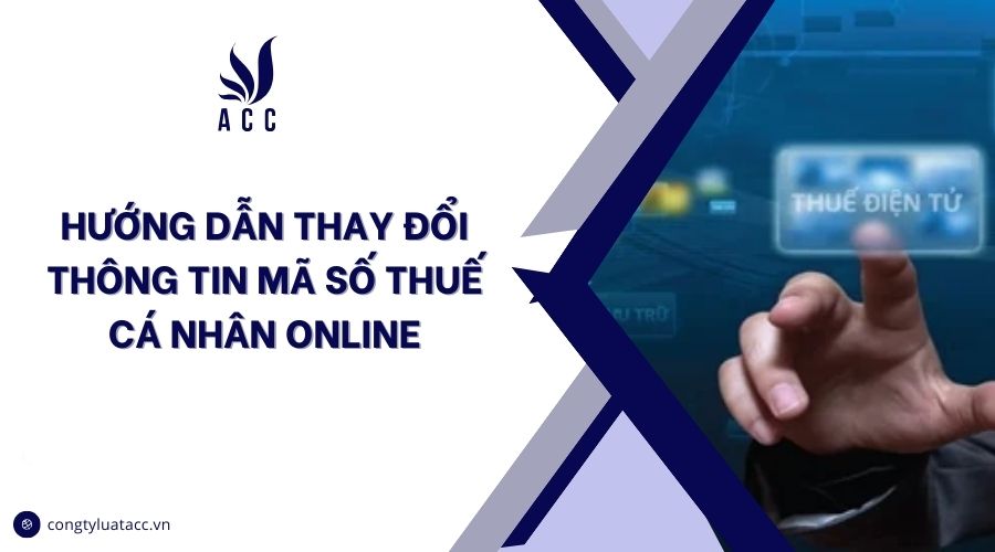 Hướng dẫn thay đổi thông tin mã số thuế cá nhân online