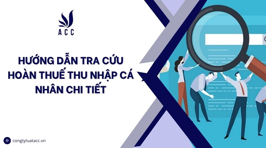 Hướng dẫn tra cứu hoàn thuế thu nhập cá nhân chi tiết