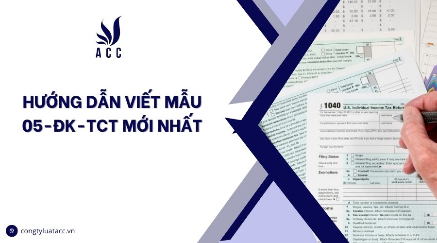 Hướng dẫn viết mẫu 05-ĐK-TCT mới nhất