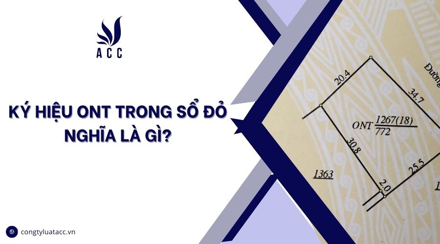 Ký hiệu ONT trong sổ đỏ nghĩa là gì?