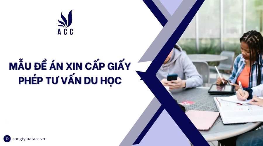Mẫu đề án xin cấp giấy phép tư vấn du học