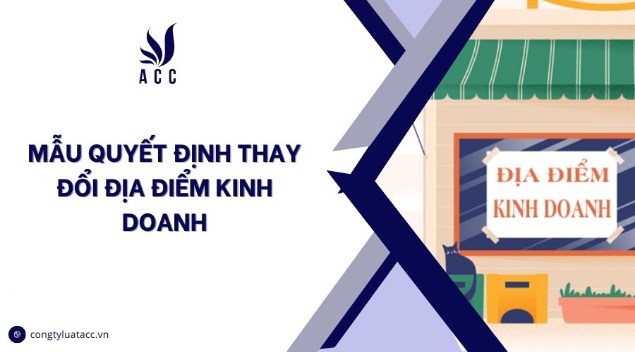 Mẫu quyết định thay đổi địa điểm kinh doanh