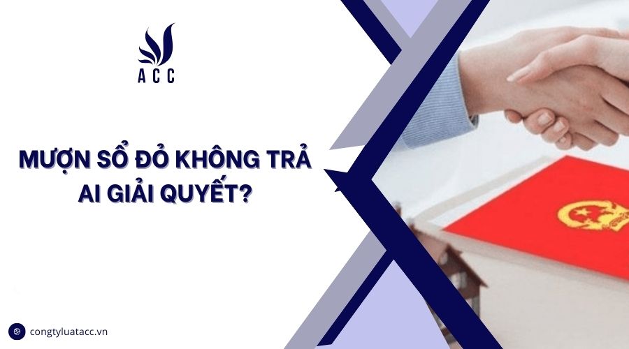 Mượn sổ đỏ không trả ai giải quyết?