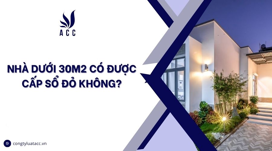Nhà dưới 30m2 có được cấp sổ đỏ không?