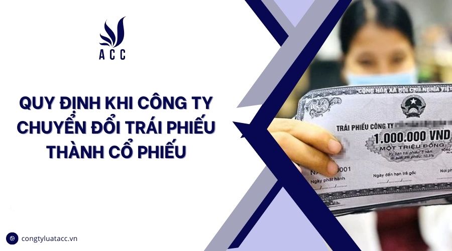 Quy định khi công ty chuyển đổi trái phiếu thành cổ phiếu