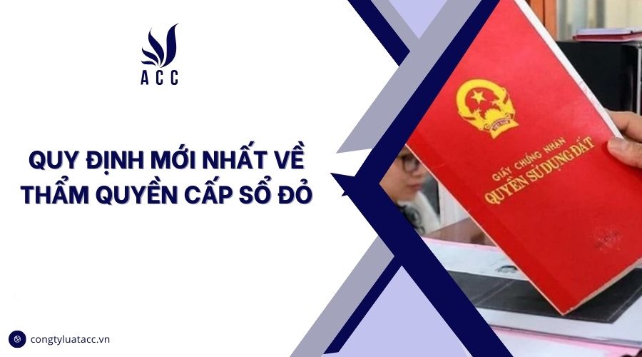 Quy định mới nhất về thẩm quyền cấp sổ đỏ