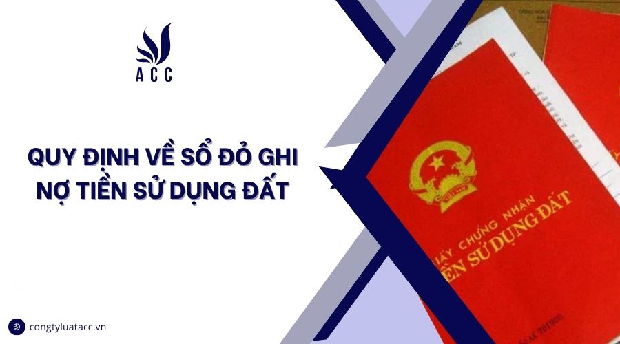 Quy định về sổ đỏ ghi nợ tiền sử dụng đất